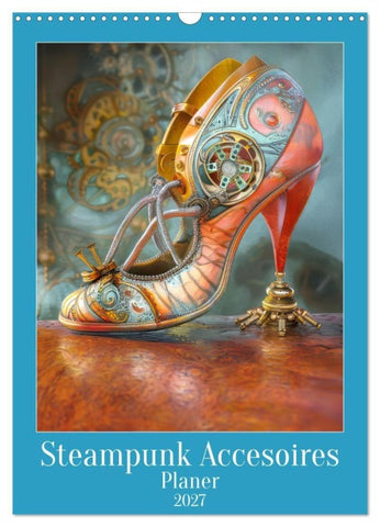 Steampunk Accesoires - Planer (Wandkalender 2027 DIN A3 hoch), CALVENDO Monatskalender