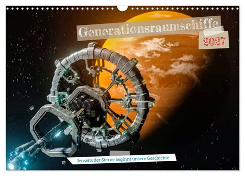Generationsraumschiffe (Wandkalender 2027 DIN A3 quer), CALVENDO Monatskalender
