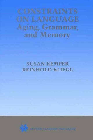 Constraints on Language: Aging, Grammar, and Memory