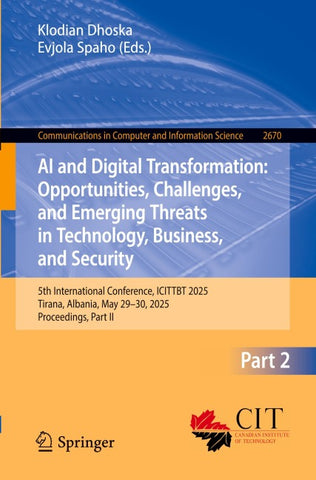 AI and Digital Transformation: Opportunities, Challenges, and Emerging Threats in Technology, Business, and Security