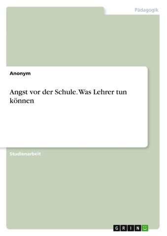 Angst vor der Schule. Was Lehrer tun können