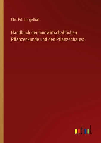 Handbuch der landwirtschaftlichen Pflanzenkunde und des Pflanzenbaues