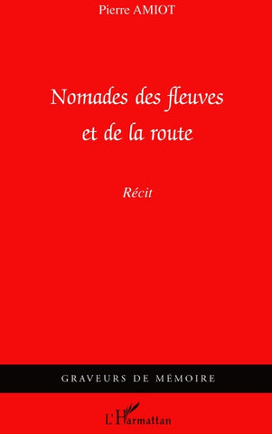 Nomades des fleuves et de la route
