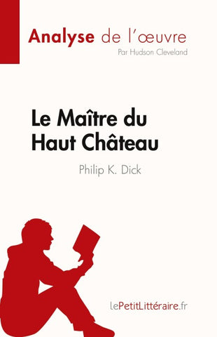 Le Maître du Haut Château de Philip K. Dick (Analyse de l'¿uvre)