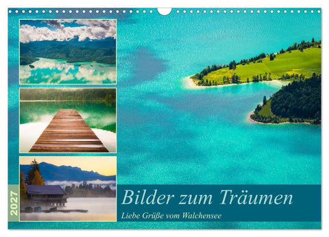 Bilder zum Träumen - Liebe Grüße vom Walchensee (Wandkalender 2027 DIN A3 quer), CALVENDO Monatskalender