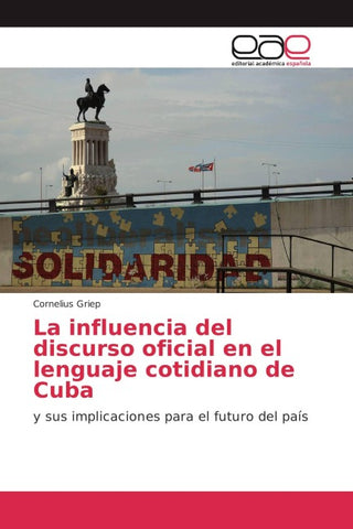 La influencia del discurso oficial en el lenguaje cotidiano de Cuba