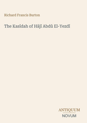 The Kasîdah of Hâjî Abdû El-Yezdî