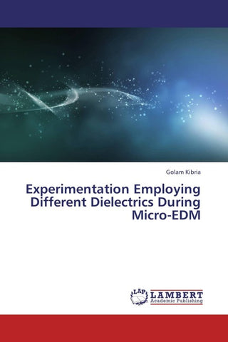 Experimentation Employing Different Dielectrics During Micro-EDM