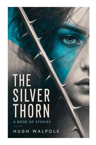 The Silver Thorn: A Book of Stories