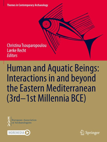 Human and Aquatic Beings: Interactions in and beyond the Eastern Mediterranean (3rd—1st Millennia BCE)