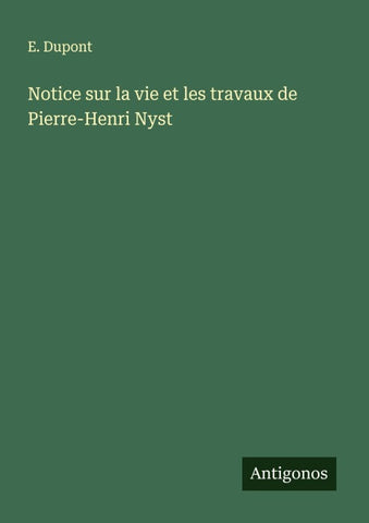Notice sur la vie et les travaux de Pierre-Henri Nyst