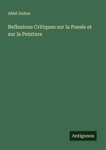 Reflexions Critiques sur la Poesie et sur la Peinture