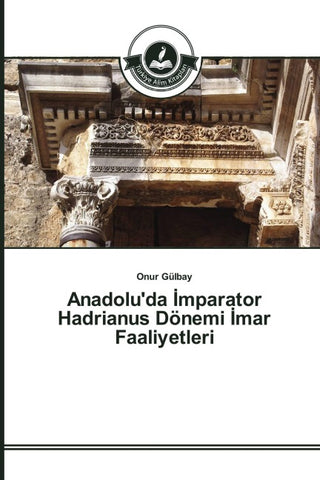 Anadolu'da ¿mparator Hadrianus Dönemi ¿mar Faaliyetleri
