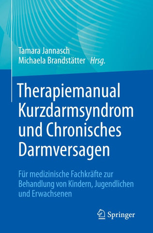 Therapiemanual Kurzdarmsyndrom und Chronisches Darmversagen