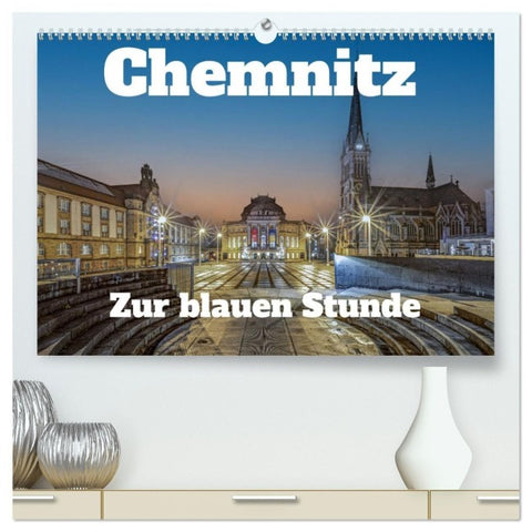 Chemnitz zur blauen Stunde (hochwertiger Premium Wandkalender 2027 DIN A2 quer), Kunstdruck in Hochglanz