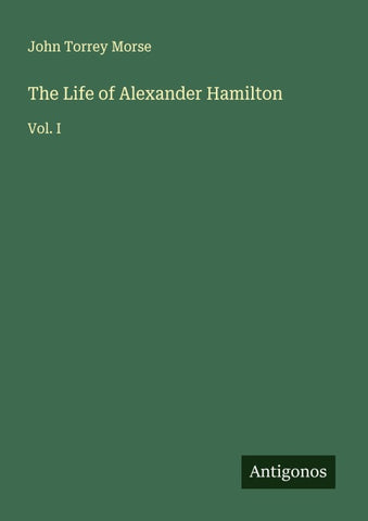 The Life of Alexander Hamilton