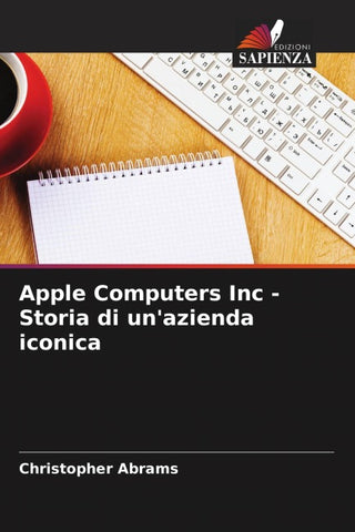 Apple Computers Inc - Storia di un'azienda iconica