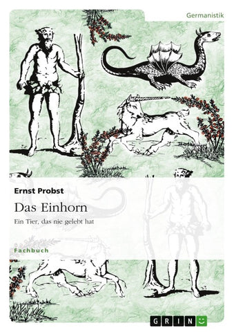 Das Einhorn - Ein Tier, das nie gelebt hat