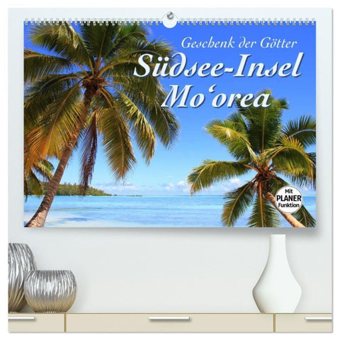 Südsee-Insel Mo'orea (hochwertiger Premium Wandkalender 2026 DIN A2 quer), Kunstdruck in Hochglanz