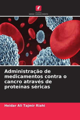 Administração de medicamentos contra o cancro através de proteínas séricas