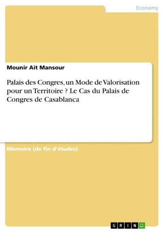 Palais des Congres, un Mode de Valorisation pour un Territoire ? Le Cas du Palais de Congres de Casablanca