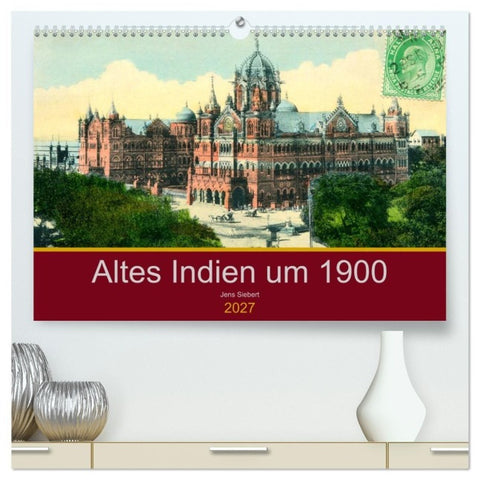 Altes Indien um 1900 (hochwertiger Premium Wandkalender 2027 DIN A2 quer), Kunstdruck in Hochglanz