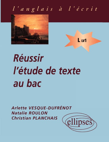 Réussir l'étude de texte au bac (LV1)