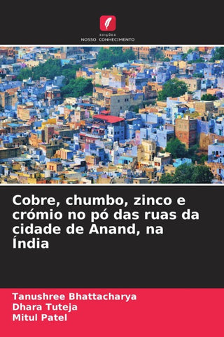 Cobre, chumbo, zinco e crómio no pó das ruas da cidade de Anand, na Índia