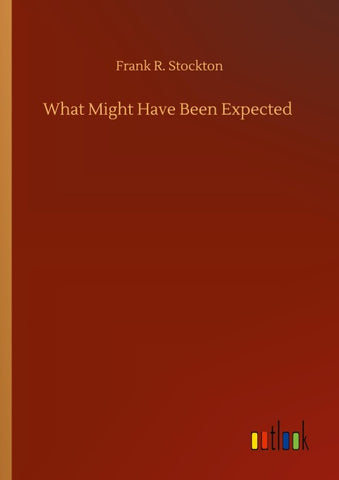 What Might Have Been Expected