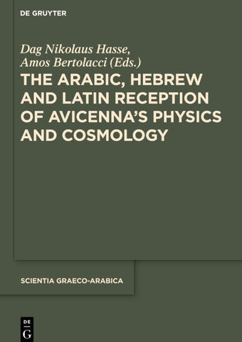 The Arabic, Hebrew and Latin Reception of Avicenna's Physics and Cosmology