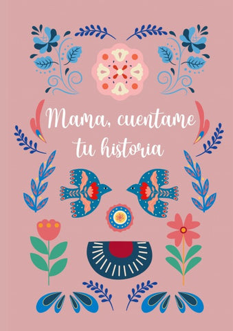 Mamá, cuéntame tu historia