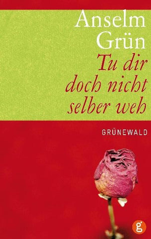 Tu dir doch nicht selber weh