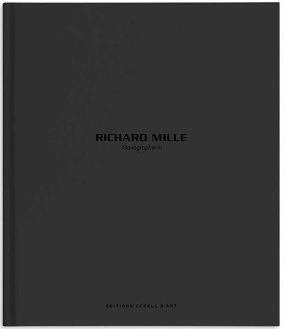 Richard Mille - Monograph III