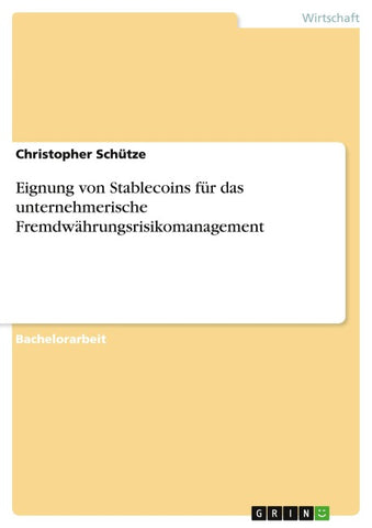 Eignung von Stablecoins für das unternehmerische Fremdwährungsrisikomanagement