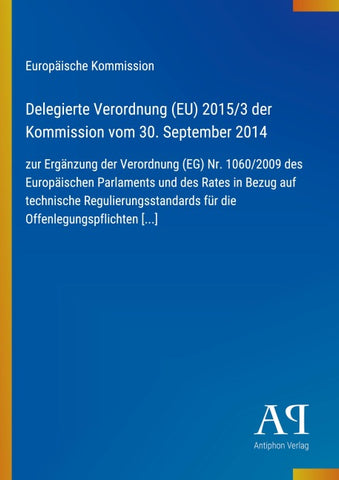 Delegierte Verordnung (EU) 2015/3 der Kommission vom 30. September 2014