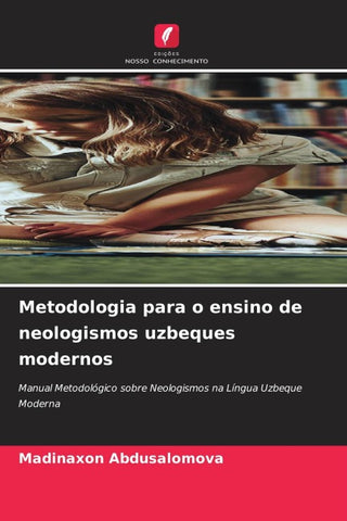 Metodologia para o ensino de neologismos uzbeques modernos