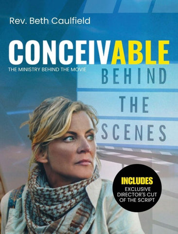 Behind the Scenes of Conceivable