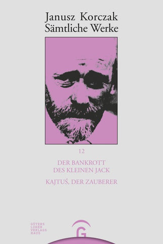 Sämtliche Werke / Der Bankrott des kleinen Jack. Kajtuś, der Zauberer