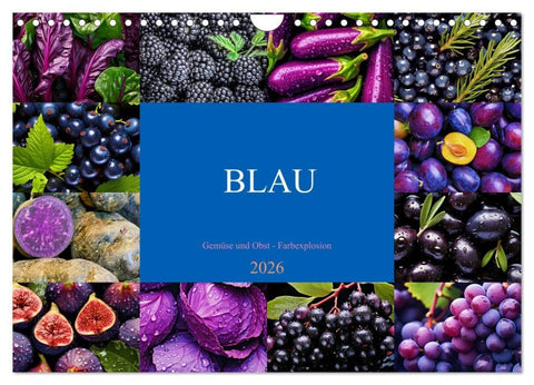 BLAU - Gemüse und Obst - Farbexplosion (Wandkalender 2026 DIN A4 quer), CALVENDO Monatskalender