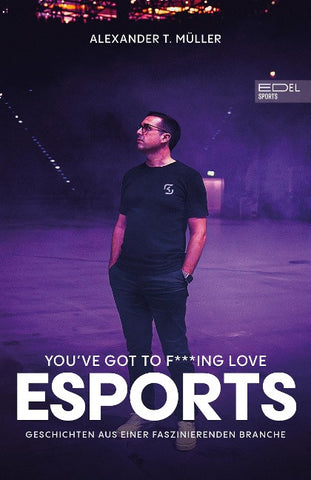 I f***ing love E-Sports - das Buch über Gaming, das du haben musst