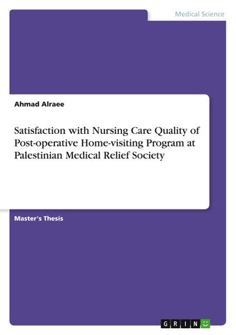 Satisfaction with Nursing Care Quality of Post-operative Home-visiting Program at Palestinian Medical Relief Society