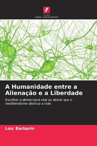 A Humanidade entre a Alienação e a Liberdade