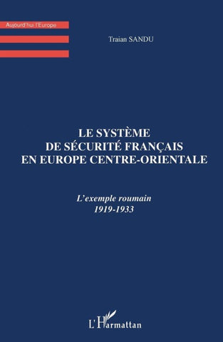 LE SYSTEME DE SECURITE FRANCAIS EN EUROPE CENTRE-ORIENTALE