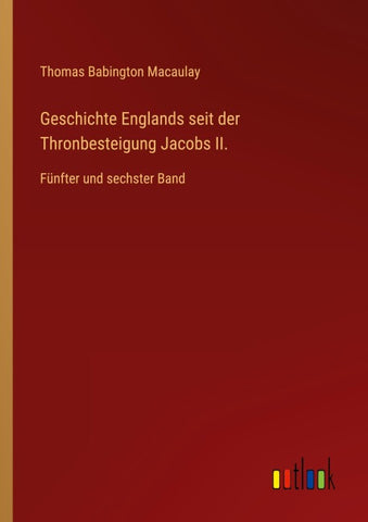 Geschichte Englands seit der Thronbesteigung Jacobs II.