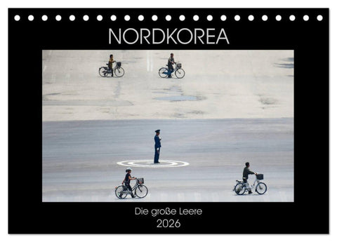Nordkorea - Die große Leere (Tischkalender 2026 DIN A5 quer), CALVENDO Monatskalender