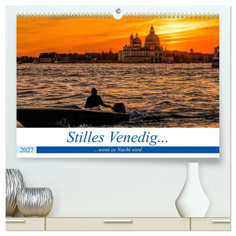Stilles Venedig wenn es Nacht wird (hochwertiger Premium Wandkalender 2027 DIN A2 quer), Kunstdruck in Hochglanz
