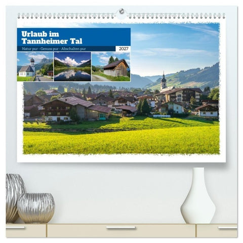 Urlaub im Tannheimer Tal (hochwertiger Premium Wandkalender 2027 DIN A2 quer), Kunstdruck in Hochglanz