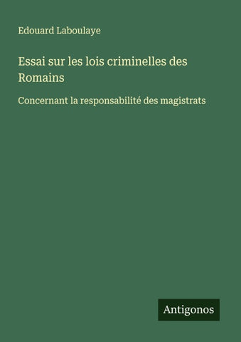 Essai sur les lois criminelles des Romains
