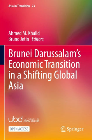 Brunei Darussalam’s Economic Transition in a Shifting Global Asia