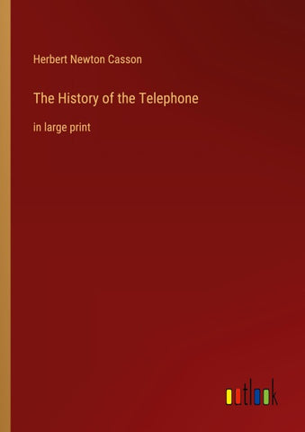 The History of the Telephone